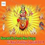Navratri Ke Parab Maa Durga Ki Nau Shaktiya Special 2019 - Ashok Kapoor Song Download